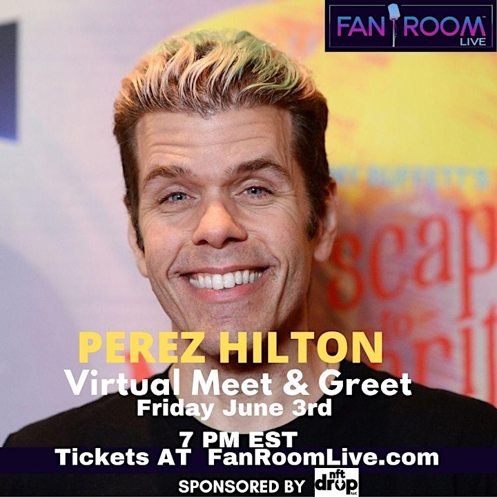 Perez Hilton Hosts FanRoom Live Friday June 3rd for a Virtual Meet N Greet! image