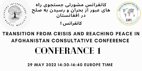 TRANSITION FROM CRISIS AND REACHING PEACE IN AFGHANISTAN CONSULTATIVE CONF1 tickets