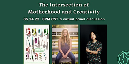 The Intersection of Motherhood and Creativity- Virtual Panel Discussion