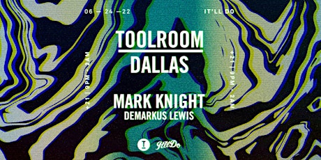Toolroom Dallas featuring Mark Knight at It'll Do