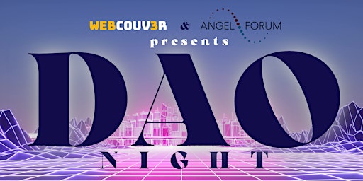 Webcouv3r x AngelForum presents DAO NIGHT