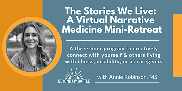 The Stories We Live: A Virtual Narrative Medicine Mini-Retreat