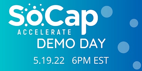 SoCap Accelerate Spring 2022 Demo Day tickets