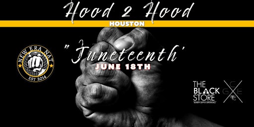 JUNETEENTH Hood 2 Hood (Houston)