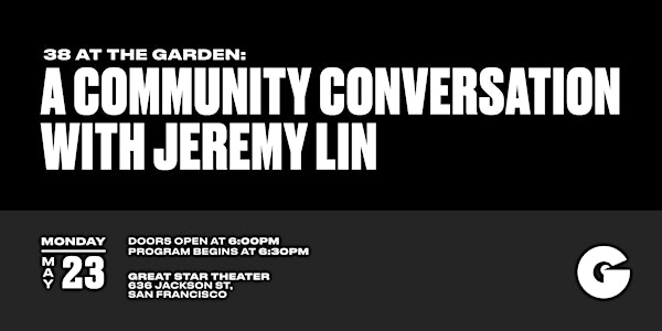 38 AT THE GARDEN: A Community Conversation with Jeremy Lin