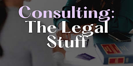 Consulting: The Legal Stuff tickets