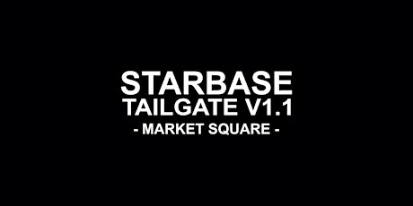 Starbase Tailgate V1.1 at Market Square, Downtown tickets