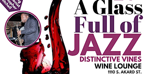 A Glass Full of Jazz (RETURNS MAY 20)  @ Distinctive Vines Wine Lounge