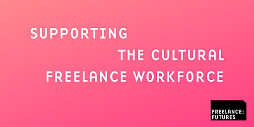 Supporting the Cultural Freelance Workforce