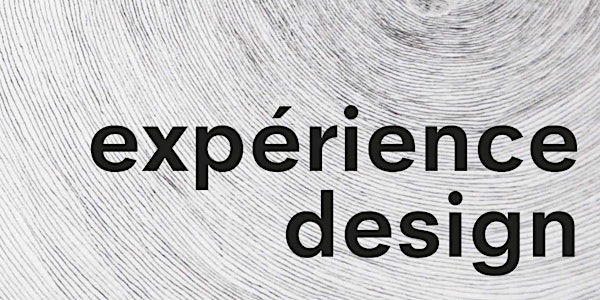 Séminaire Expérience Design #3