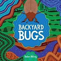 Book Week - Backyard Bugs with Helen Milroy and Mini Beast Experience