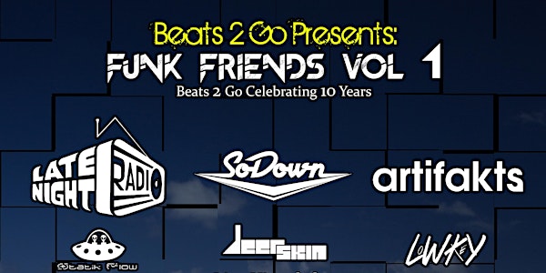 Funk Friends Vol. 1 Beats 2 Go 10 Year Celebration