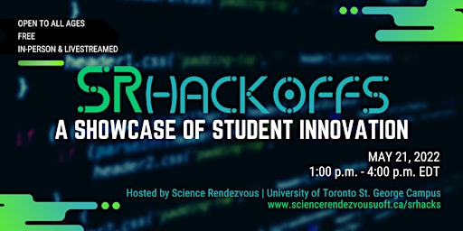 SRHACKOFFS 2022: A Showcase of Student Innovation [Science Rendezvous]