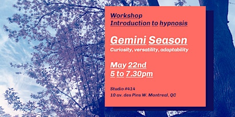 Hypnosis Workshop - Gemini Season // Atelier d’hypnose - Saison des Gémeaux tickets