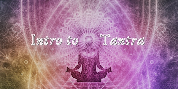 What is Tantra? - A Practical Introductory Workshop for Beginners
