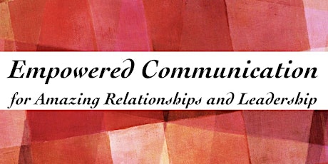 Empowered Conversations for Amazing Relationships primary image