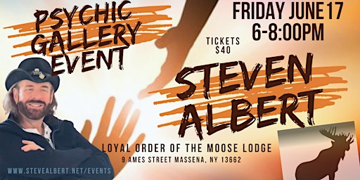 Steven Albert: Psychic Gallery Event -Loyal Order of the Moose - Massena NY