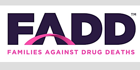 Donate to FADD! Help Families Against Drug Deaths Save Lives primary image