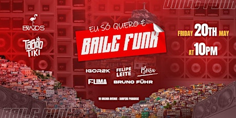 Eu só quero é Baile Funk • Sextou! tickets