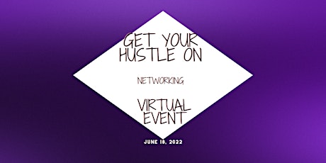 Get Your Hustle On Virtual Network and Empowerment Event tickets