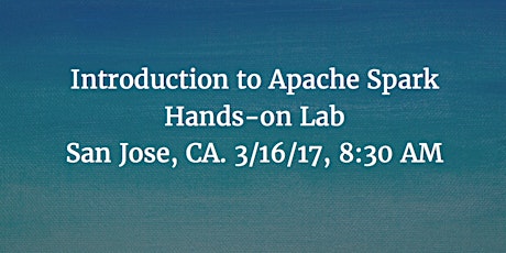 San Jose, CA- Introduction to Apache Spark for Data Engineers, Data Scientists and Developers primary image