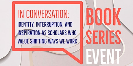 In Conversation: Identity, Interruption, and Inspiration as scholars tickets
