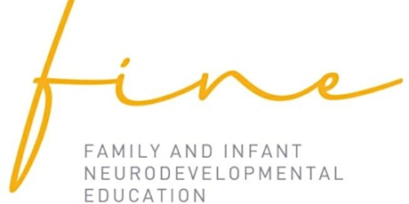 Family and Infant Neurodevelopmental Education (FINE) Program - Level 1