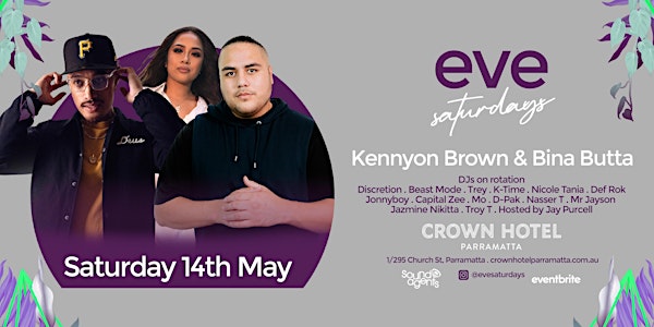 Eve Saturdays - Kennyon Brown, Bina Butta & DJ Noiz