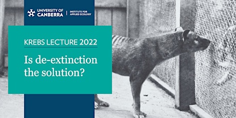 Krebs Lecture 2022 | Is de-extinction the solution? tickets