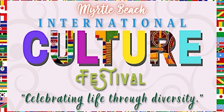 3rd Annual Myrtle Beach International Culture Festival tickets