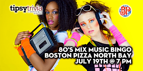 80's Mix Music Bingo -July 19th 7:00pm - Boston Pizza North Bay tickets
