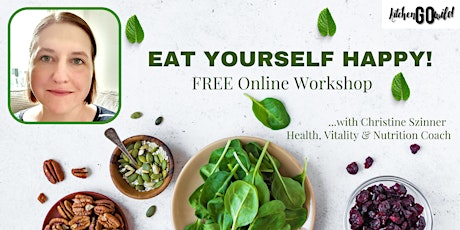 'Eat Yourself Happy' FREE Online Workshop tickets