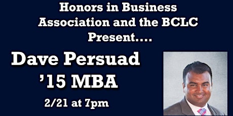 Honors in Business Association and the BCLC present Dave Persuad '15 MBA primary image