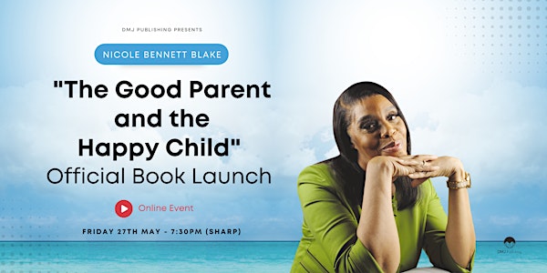 Nicole Bennett Blake "The Good Parent and the Happy Child" -  Book Launch