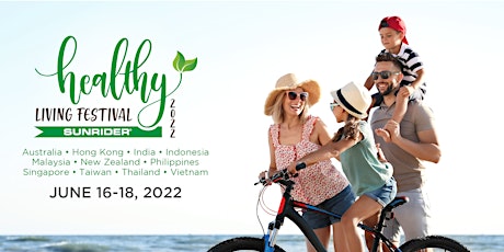Healthy Living Festival by Sunrider –16 to 18 June 2022 tickets