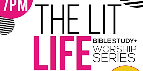 The Lit Life! Bible Study + Worship Series primary image