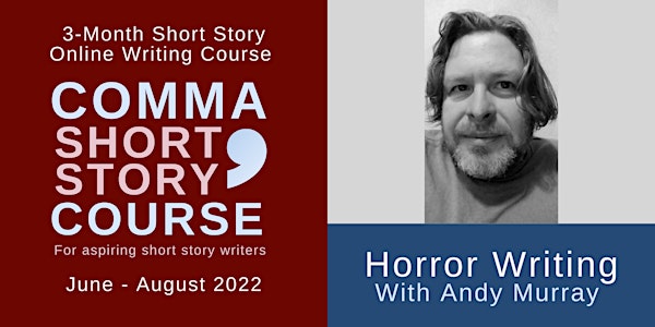 Comma Short Story Course Horror Writing (ONLINE)