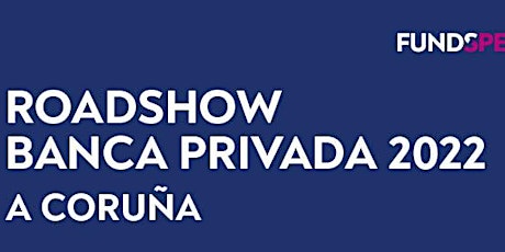 Roadshow Funds People 2022: A Coruña entradas