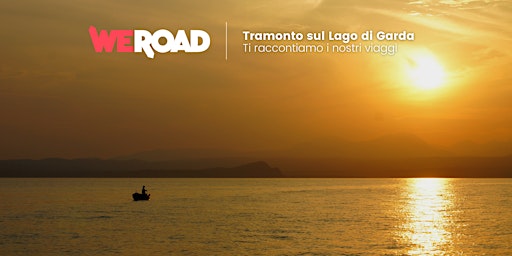 Tramonto sul lago di Garda | WeRoad ti racconta i suoi viaggi
