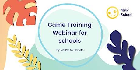 Ma Petite Planète school - Game training webinar billets