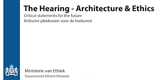 The Hearing - Architecture and Ethics, critical statements for the future