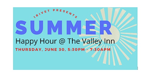 1Rivet Summer Happy Hour @ The Valley Inn