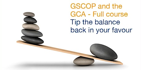 GSCOP and the GCA - Tip the balance back in your favour