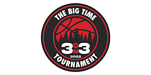 The Big Time 3 On 3 Tournament (Northern Maine Region - Bangor)