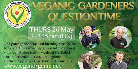 Veganic Gardeners Question Time Thursday 26th May tickets