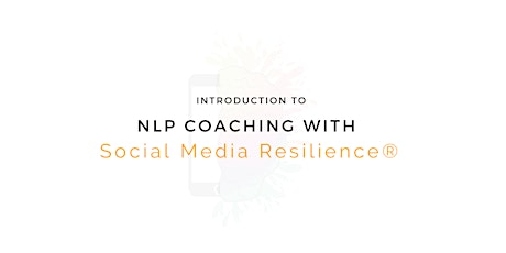 Introduction to NLP Coaching with Social Media Resilience® tickets