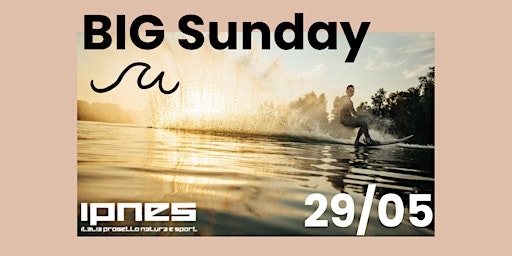 BIG SUNDAY  by SurfWeek Community @IPNES Wake Park