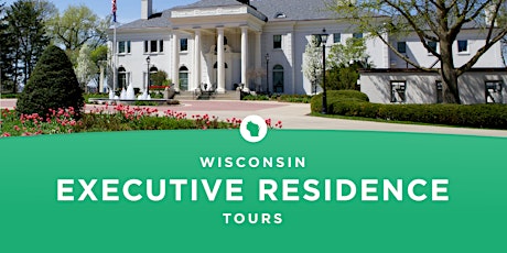 Wisconsin Executive Residence Tour.  Free tickets