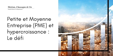 Hauptbild für Petite et Moyenne Entreprise (PME) et hypercroissance : Le défi