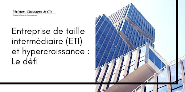 Entreprise de taille intermédiaire (ETI) et hypercroissance : Le défi